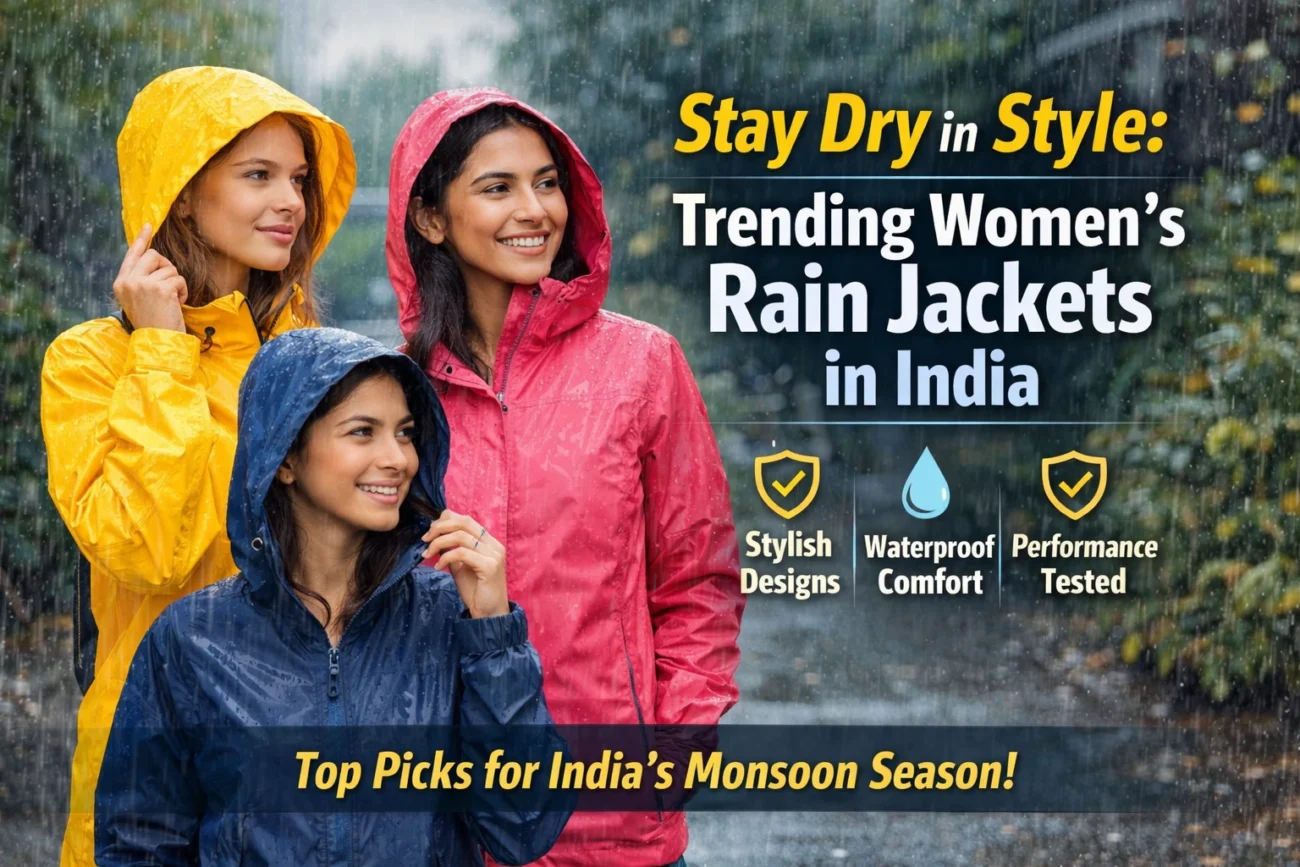 Stay Dry in Style Trending Women’s Rain Jackets in India